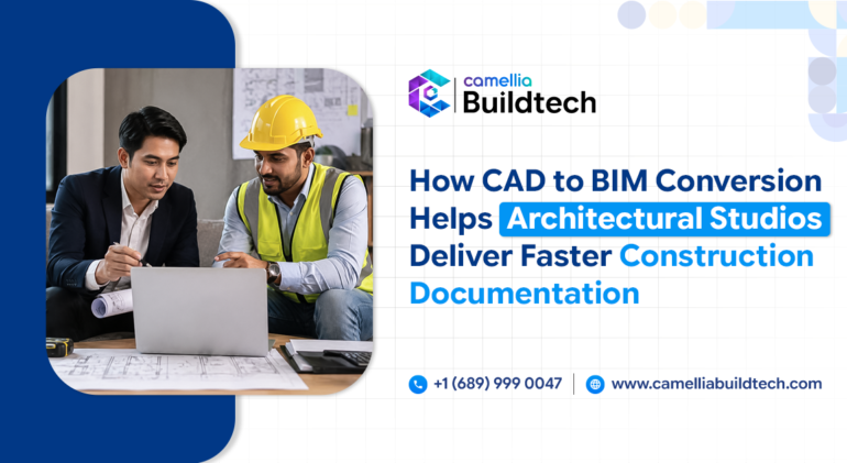 How CAD to BIM Conversion Helps Architectural Studios Deliver Faster Construction Documentation