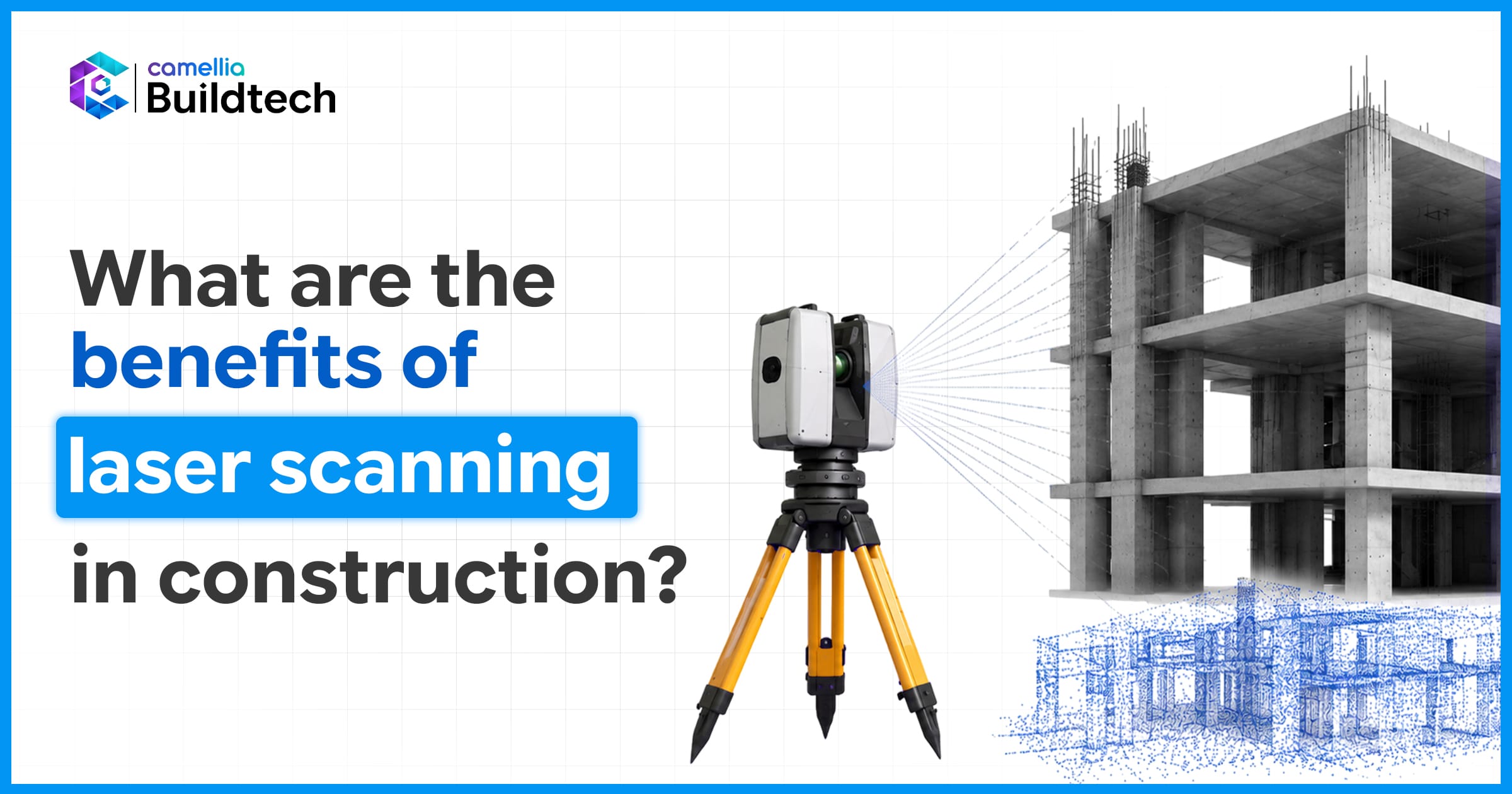 The Benefits of Laser Scanning in Construction